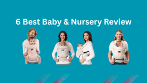 Read more about the article 6 best Baby & Nursery: Creating a Safe and Cozy Space