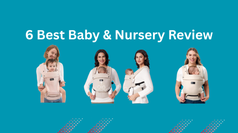 6 best Baby & Nursery: Creating a Safe and Cozy Space